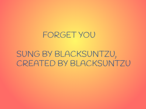 ~FORGET YOU~