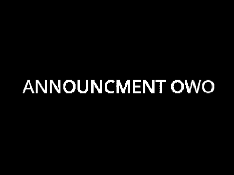 ANNOUNCMENT :D