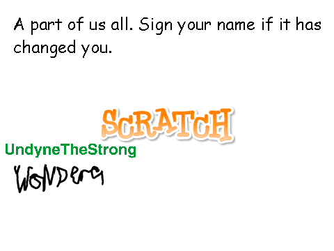 Sign your name if scratch has changed you!