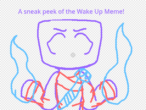 ★★ Wake Up Meme ★★ Sneak Peek