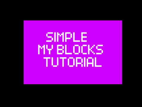 My Blocks tutorial
