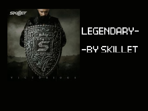 Legendary - By Skillet