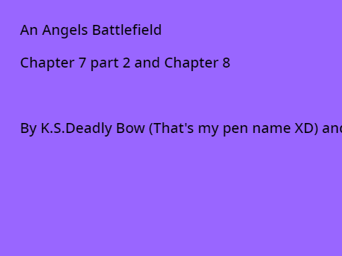 An Angels Battlefield Chapter 7 part 2 and Chapter 8! 