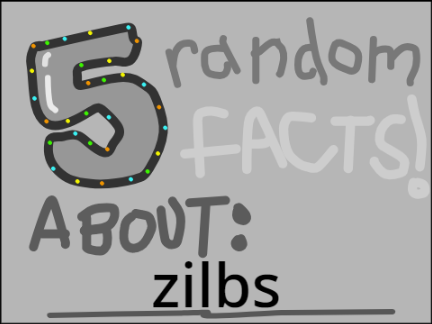 5 Random Facts About zilbs