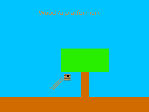 Wood /A platformer\