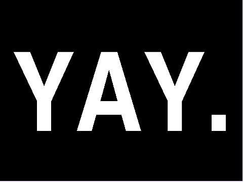 YAY. (an important message)