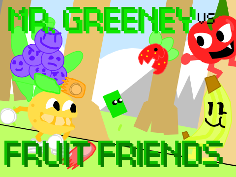Mr. Greeney VS Fruit Friends