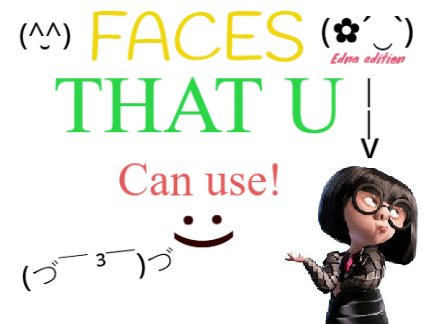 F A C E S      W I T H       E D N A !