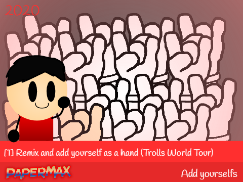 [1] Remix and add yourself as a hand (Trolls World Tour)
