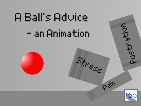 A Ball's Advice - an Animation