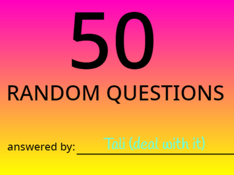 50 random questions now their answered