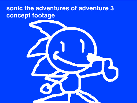 REAL SONIC ADVENTURE 3 FOOTAGE
