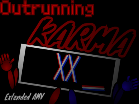 Outrunning Karma [Extended] - AMV