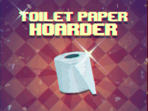 Toilet Paper Hoarder