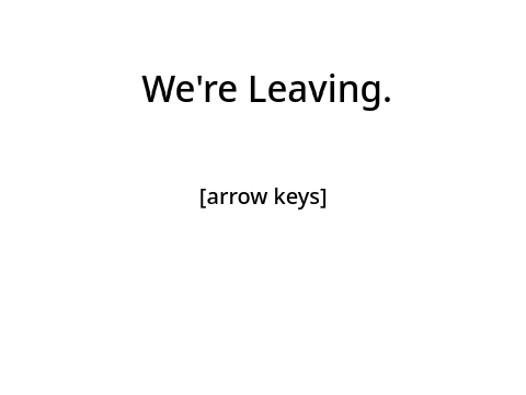 We're Leaving =(