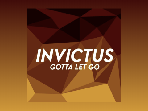 Invictus: Gotta Let Go