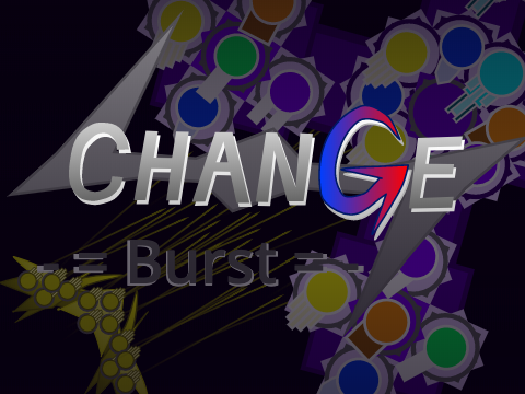 ←CHANGE→ -BURST- Mobile☑️