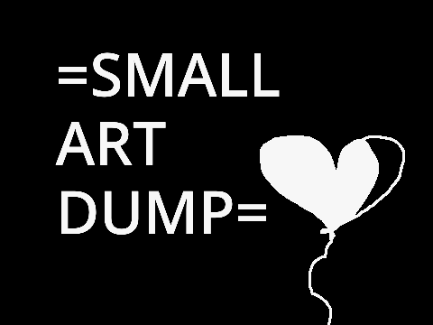 -Smol Art Dump-