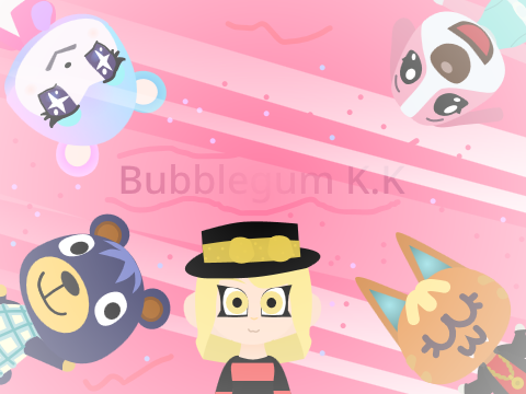 Bubblegum K.K-Meme-Original-Ft 4 Of My Villagers