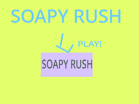 SOAPY RUSH