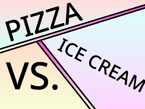 Vote -PIZZA | ICE CREAM-