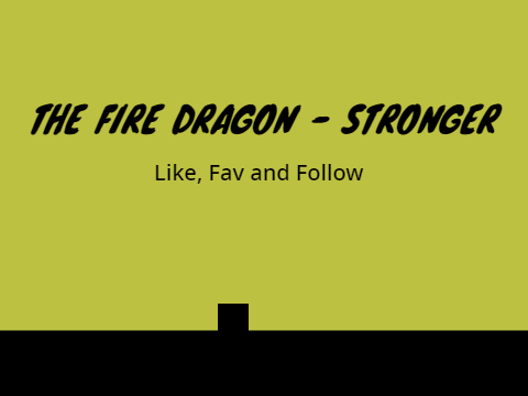 TheFireDragon - Stronger - EPISODE-I (Platformer V1)