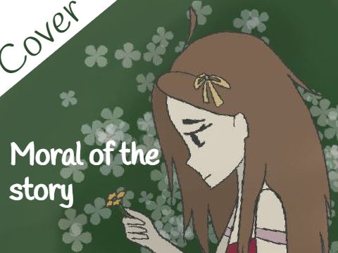 ♬Moral Of The Story ~COVER~♬