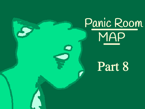 Panic Room MAP - Part 8