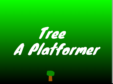 Tree // A Platformer 