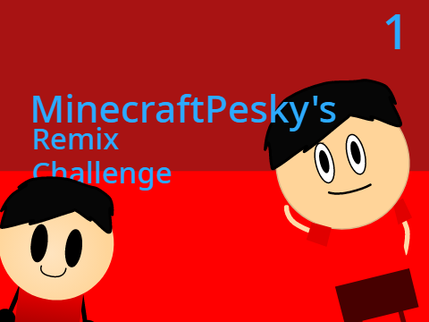 MinecraftPesky's Remix Challenge (1/200)