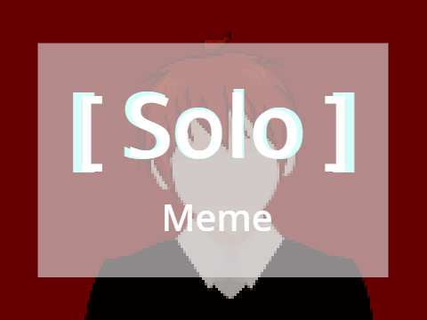 Solo [Meme]