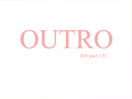 Outro(for another map im doing, i just needed proof)