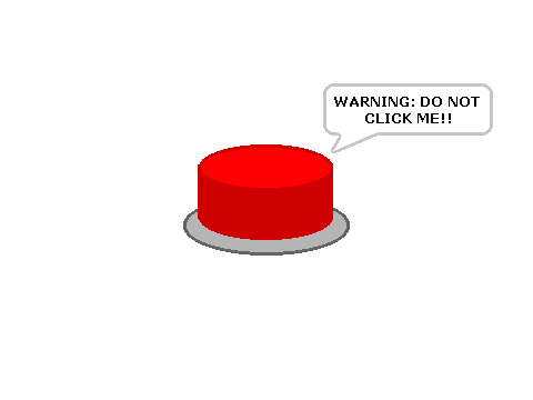DO NOT CLICK THE BUTTON!