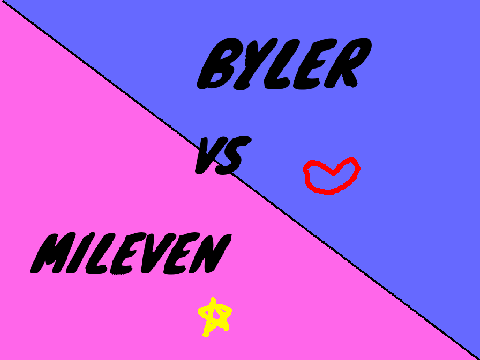 VOTE! BYLER VS MILEVEN