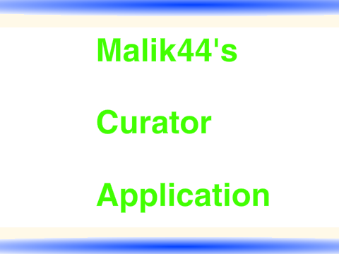 Malik44's Curator Application
