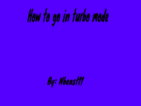 How to go in turbo mode