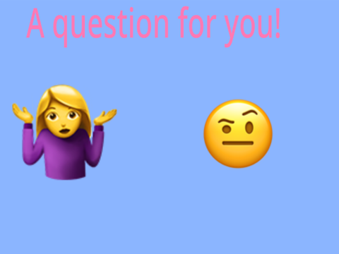 A question for you guys! :)