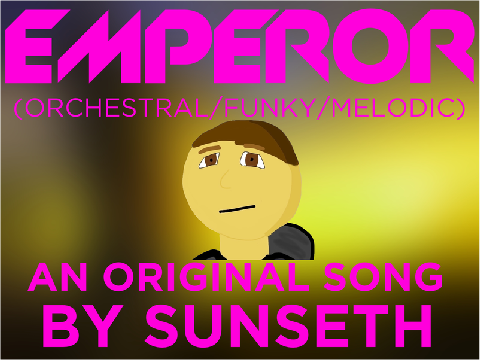 Emperor - A Song By Sunseth 