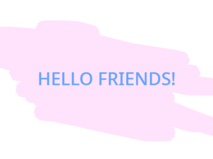 Hello Friends!