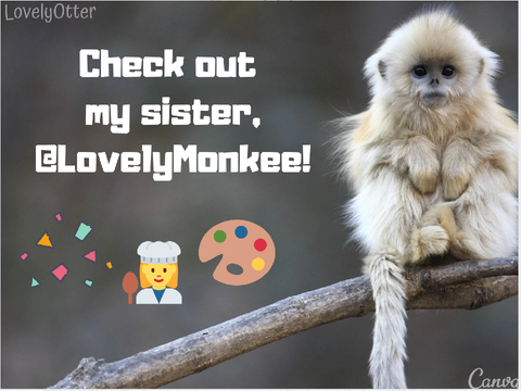 Check out my sister, LovelyMonkee!