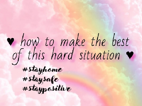♥ h o w  t o  m a k e  t h e  b e s t  o f  t h e  h a r d  t i m e♥
