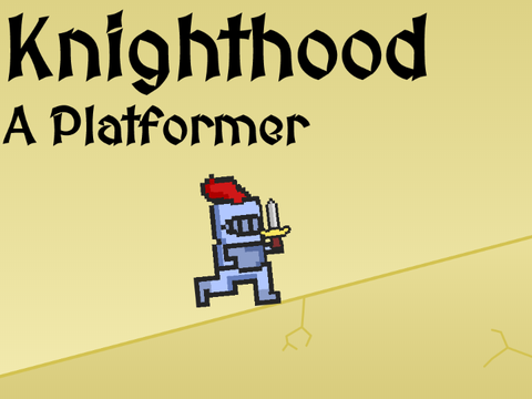 Knighthood | A Platformer