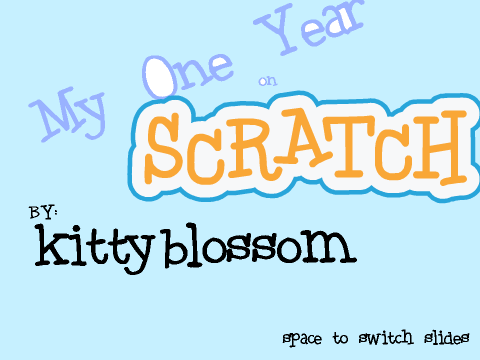 My One Year On Scratch