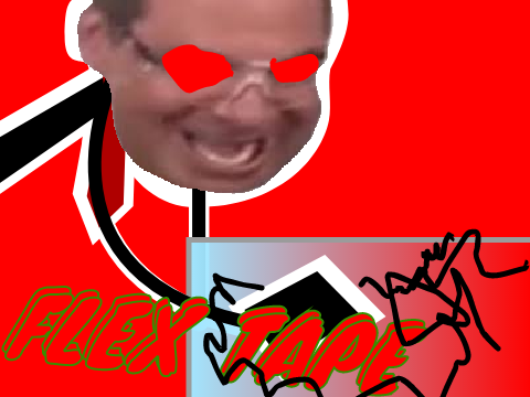 FLEX TAPE Messed up version
