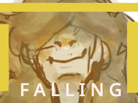 { F A L L I N G } Part 1