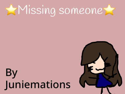 (Old) ⭐️Missing someone⭐️Animatic~ 