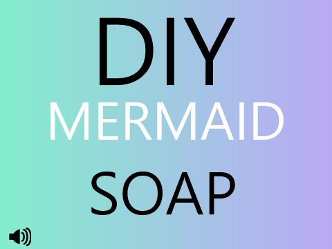 DIY Mermaid Soap