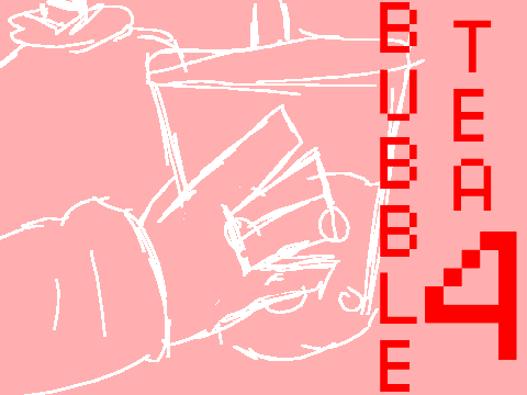 Bubble Tea // 4 //