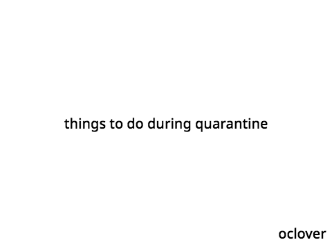 quarantine ideas | oclover