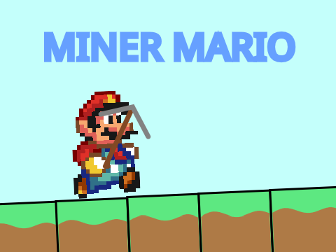 Miner Mario || W.I.P